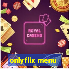 onlyflix menu